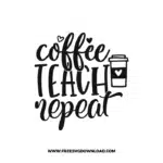 Coffee Teach Repeat 2 Free SVG & PNG, SVG Free Download,  SVG for Cricut Design Silhouette, teacher svg, school svg, kindergarten svg, pencil svg, first grade svg, second grade svg, back to school svg, school supply svg, rainbow svg, apple svg