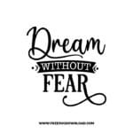 Dream Without Fear Free SVG & PNG, SVG Free Download, SVG for Cricut Design Silhouette, svg files for cricut, quote svg, inspirational svg, motivational svg, popular svg, coffe mug svg, positive svg, funny svg, kind svg, kindness svg.
