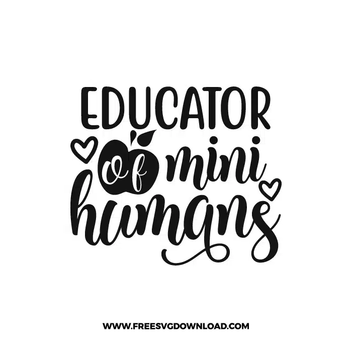 Educator Of Mini Humans 4 Free SVG & PNG, SVG Free Download,  SVG for Cricut Design Silhouette, teacher svg, school svg, kindergarten svg, pencil svg, first grade svg, second grade svg, back to school svg, school supply svg, rainbow svg, apple svg