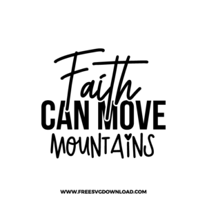 Faith Can Move Mountains Free SVG File
