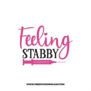 Feeling Stabby Nurse Cricut Free SVG File