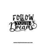 Follow Your Dreams 3 Free SVG & PNG, SVG Free Download, SVG for Cricut Design Silhouette, svg files for cricut, quote svg, inspirational svg, motivational svg, popular svg, coffe mug svg, positive svg, funny svg, kind svg, kindness svg.