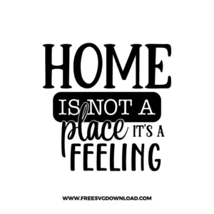 Home Is Not A Place, It’s A Feeling Free SVG File 3
