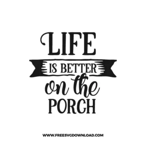 Life Is Better On The Porch Free SVG & PNG, funny kitchen svg, pot holder svg, chef svg, baking svg, cooking svg, kitchen sign svg, farmhouse svg, kitchen towel svg, home svg, pantry svg, potholder svg, farm svg, layered SVG Free Download,  SVG for Cricut Design Silhouette, svg files for cricut, svg files for cricut, separated svg, trending svg