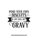 Mind Your Own Biscuits & Life Will Be Gravy Free SVG & PNG, SVG Free Download, SVG for Cricut Design Silhouette, svg files for cricut, quote svg, inspirational svg, motivational svg, popular svg, coffe mug svg, positive svg, funny svg, kind svg, kindness svg.
