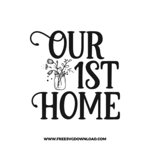 Our 1st Home Free SVG & PNG, funny kitchen svg, pot holder svg, chef svg, baking svg, cooking svg, kitchen sign svg, farmhouse svg, kitchen towel svg, home svg, pantry svg, potholder svg, farm svg, layered SVG Free Download,  SVG for Cricut Design Silhouette, svg files for cricut, svg files for cricut, separated svg, trending svg