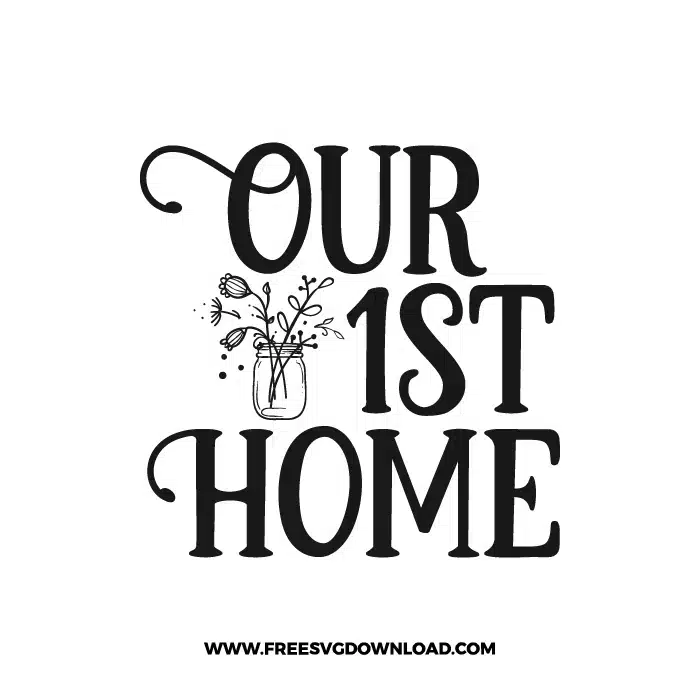 Our 1st Home Free SVG & PNG, funny kitchen svg, pot holder svg, chef svg, baking svg, cooking svg, kitchen sign svg, farmhouse svg, kitchen towel svg, home svg, pantry svg, potholder svg, farm svg, layered SVG Free Download,  SVG for Cricut Design Silhouette, svg files for cricut, svg files for cricut, separated svg, trending svg