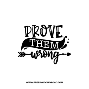 Prove Them Wrong Free SVG File 3