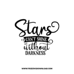 Stars Can’t Shine Without Darkness 3 Free SVG & PNG, SVG Free Download, SVG for Cricut Design Silhouette, svg files for cricut, quote svg, inspirational svg, motivational svg, popular svg, coffe mug svg, positive svg, funny svg, kind svg, kindness svg.