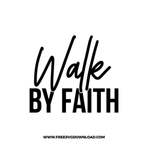 Walk By Faith Free SVG & PNG cut files free SVG, SVG Free Download, church svg, christian svg, crosses svg, religious svg, jesus svg, faith svg, cross clipart,  SVG for Cricut Design Silhouette, free svg files, free svg files for cricut, free svg images, free svg for cricut, free svg images for cricut, svg cut file, svg designs,