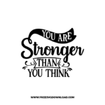 You Are Stronger Than You Think Free SVG & PNG, SVG Free Download, SVG for Cricut Design Silhouette, svg files for cricut, quote svg, inspirational svg, motivational svg, popular svg, coffe mug svg, positive svg, funny svg, kind svg, kindness svg.