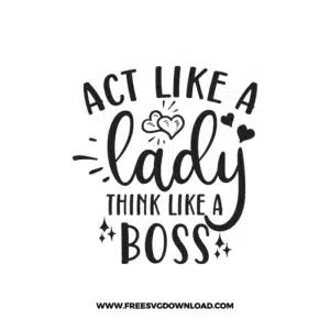 Act Like A Lady Think Like A Boss 2 Free SVG & PNG Download,  SVG for Cricut Design Silhouette, svg files for cricut, quotes svg, popular svg, mom life svg, mother svg, mother days svg