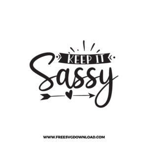Keep It Sassy Free SVG File 3