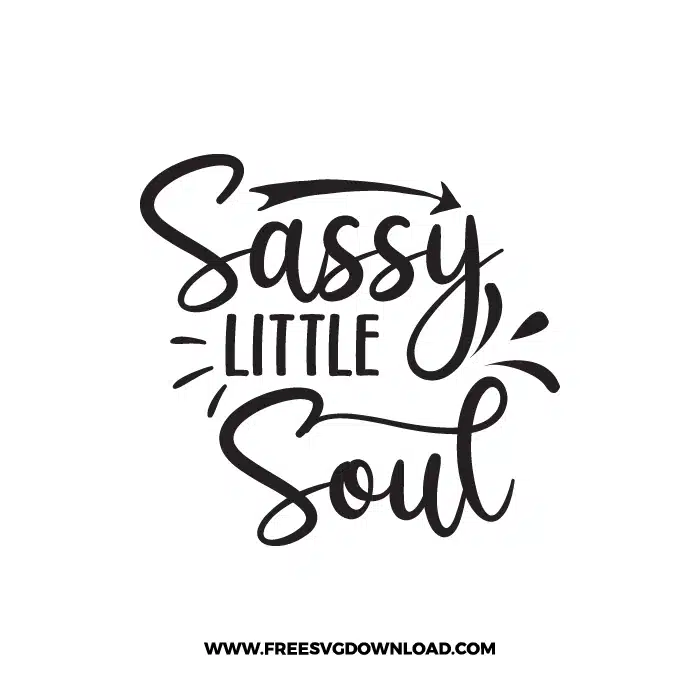 Sassy Little Soul Free SVG & PNG Download,  SVG for Cricut Design Silhouette, svg files for cricut, quotes svg, popular svg, mom life svg, mother svg, mother days svg