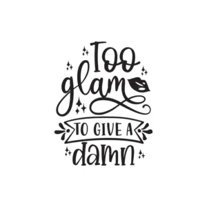 Too Glam To Give A Damn Free SVG File 3