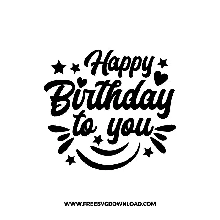 Happy Birthday To You 3 Free SVG & PNG, SVG Free Download, cake topper svg, birthday party svg, happy birthday svg, birthday svg, birthday cake svg