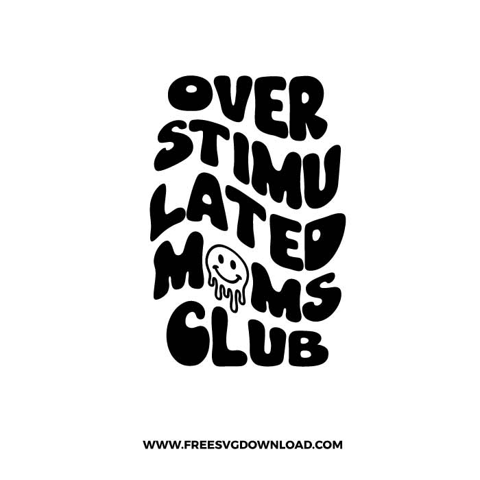 Overstimulated Moms Club Free SVG & PNG cut files Free SVG Download