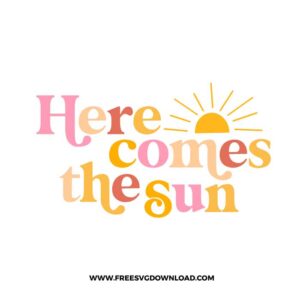 Here Comes The Sun Summer SVG free cut files, SVG Free Download, free svg files for cricut, flip flops free svg, summer svg free, free svg summer, beach free svg, vacation free svg, hello summer free svg, sun free svg, sunshine free svg, ice cream free svg, summer clipart, summer png