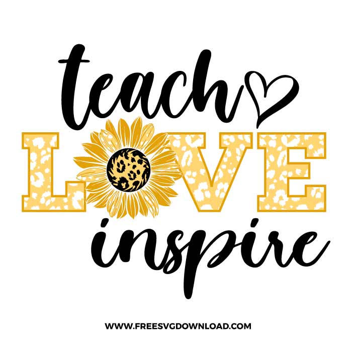 Teach love sunflower SVG & PNG, SVG Free Download,  SVG for Cricut Design Silhouette, teacher svg, school svg, kindergarten svg, pencil svg, first grade svg, second grade svg, back to school svg, school supply svg, rainbow svg, apple svg