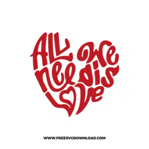 All We Need Is Love SVG & PNG, SVG Free Download, svg files for cricut, svg files for Silhouette, separated svg, valentines day svg, valentine svg, kiss svg, xoxo svg, love svg, heart svg