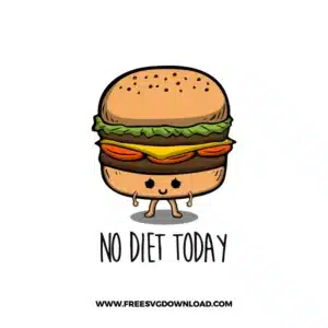 No Diet Today Free SVG & PNG, SVG Free Download, SVG for Cricut Design Silhouette, svg files for cricut, quote svg, inspirational svg, motivational svg, popular svg, coffe mug svg, positive svg, funny svg, kind svg, kindness svg.