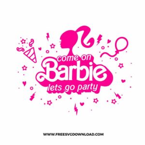 Come on Barbie Lets Go SVG & PNG, SVG Free Download, svg files for cricut, Barbie SVG, Barbie Logo SVG Bundle, Malibu Barbie svg, birthday barbie svg, black barbie svg, ken svg, barbie silhouette svg, barbie logo outline svg, barbie los angels svg, barbie head svg