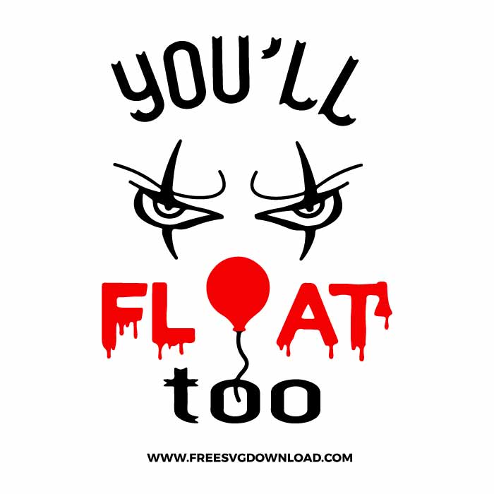 You Will Float Too SVG & PNG, SVG Free Download, svg files for cricut, svg files for Silhouette, scream svg, jason svg, michael myers svg, chucky svg, pennywise svg, saw svg, halloween svg, spooky svg, pumpkin svg, happy halloween svg, halloween png, ghost svg, trick or treat svg, horror svg, witch svg, skull svg, zombie svg,nightmare before christmas svg