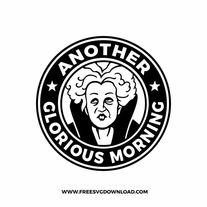 Another Glorious Morning SVG & PNG, SVG Free Download, svg files for cricut, Starbucks svg, Hocus pocus svg, witches svg, witch svg, halloween svg, happy halloween svg, hocus pocus png, i smell children svg, pumpkin svg, bat svg, disney svg, Sanderson svg, tonight we fly svg, I put a spell on you svg, ghost svg, trick or treat svg