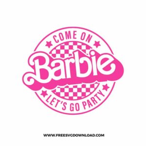Come On Barbie Free Free SVG File