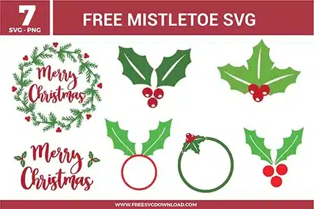 seven free svg files featuring festive mistletoe and holly designs, including green leaf sprigs with bright red berries, 'Merry Christmas' script wreaths, and decorative holiday monogram frames for Christmas Cricut and Silhouette projects.