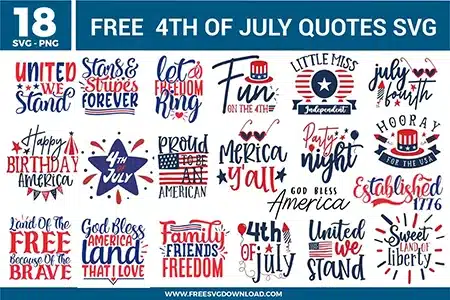 18 free svg files featuring patriotic 4th of July quotes including "United We Stand," "Let Freedom Ring," and "Little Miss Independent" in bold red and blue typography with stars and stripes elements for high-quality Cricut and Silhouette projects.