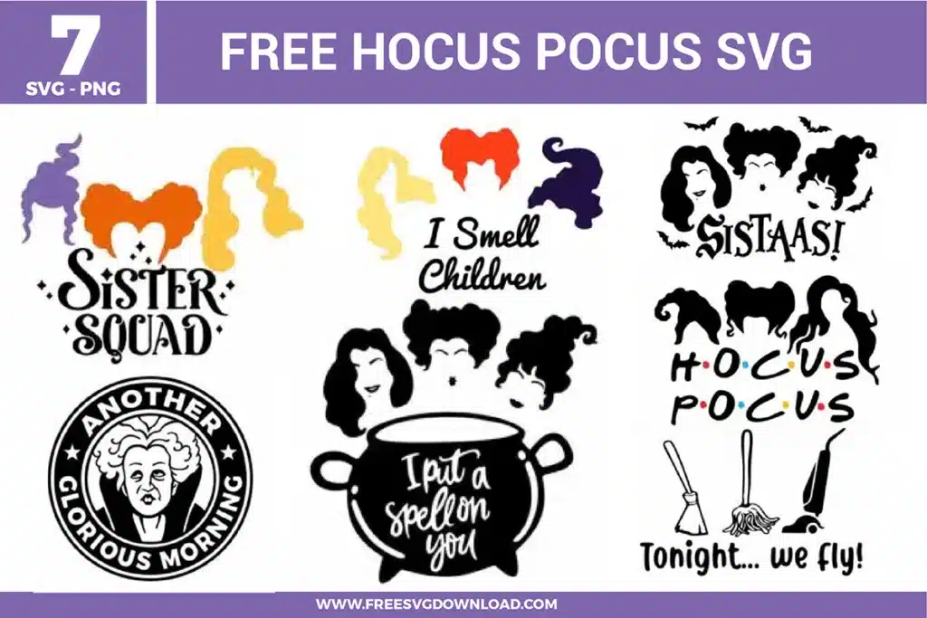 A collection of 8 free svg files featuring Hocus Pocus Sanderson Sisters designs. The set includes colorful hair silhouettes in orange, yellow, and purple, black cauldron graphics, and iconic quotes like "I Smell Children" and "Sister Squad." Designs feature whimsical typography and character illustrations perfect for Halloween crafting.