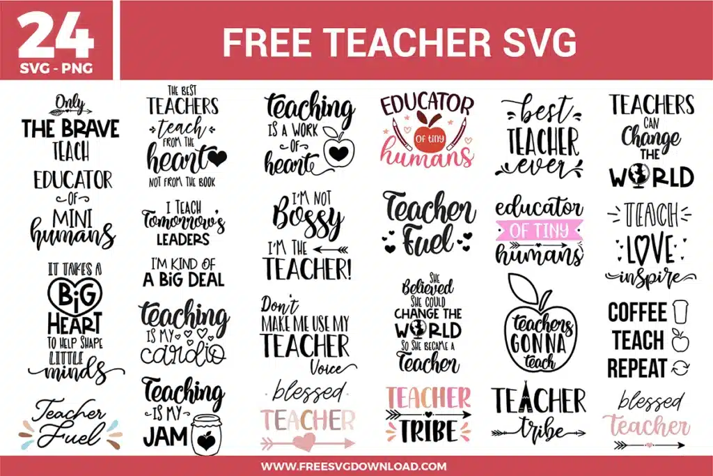 A set of 24 free svg files for teacher designs showcasing motivational quotes and educator-themed graphics. The image displays various black, red, and pink typography styles including "Educator of Tiny Humans" and "Teaching is my Cardio" alongside icons like apples, pencils, and hearts.