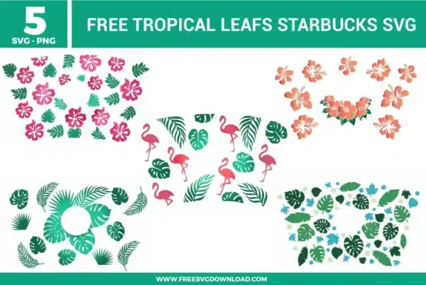5 free svg files featuring Tropical Leafs Starbucks cup wraps, including vibrant pink hibiscus flowers, pink flamingos with monstera leaves, orange tropical floral arrangements, and lush green jungle foliage patterns designed for cold cup customization.