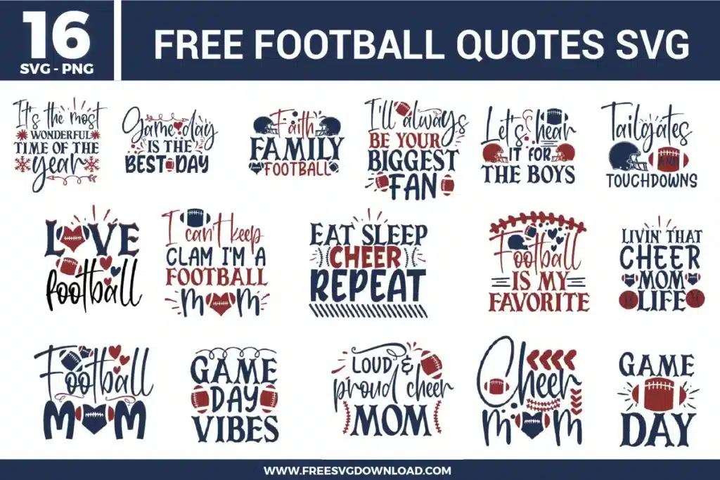 A collection of sixteen free svg files displaying expressive sports typography, football quotes, and decorative game-day accents. The designs use a navy blue and maroon color scheme with sports icons, featuring phrases like "It's the most wonderful time of the year" with snowflakes, "Game day is the best day," "Faith Family Football" with helmets, "I'll always be your biggest fan," "Let's hear it for the boys," "Tailgates & Touchdowns," "Love Football," "I can't keep calm I'm a football mom," "Eat Sleep Cheer Repeat," "Football is my favorite," "Livin' that cheer mom life," "Football Mom," "Game Day Vibes," "Loud & proud cheer mom," "Cheer mom" cursive script, and a bold standalone "Game Day" text layout with a football graphic.