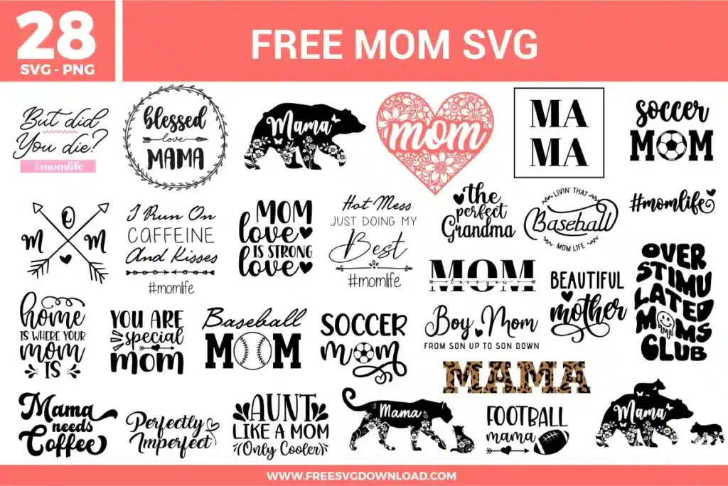 Mom SVG bundle preview showing twenty-eight mom-themed designs with Mama lettering, Mom Love text, Soccer Mom and Baseball Mom designs, Mom Life quotes, coffee sayings, bear graphics, heart artwork, and black pink typography for Cricut and Silhouette.