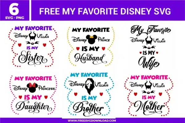 Free My Favorite Disney SVG designs showing family themed phrases with Disney inspired villain and character icons, decorative lettering, and heart accents