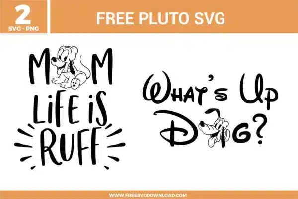 Free Pluto SVG designs showing Pluto character line art with playful quote phrases including Mom Life is Ruff and What’s Up Dog for Disney themed dog and humor crafting projects