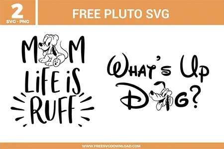 Free Pluto SVG designs showing Pluto character line art with playful quote phrases including Mom Life is Ruff and What’s Up Dog for Disney themed dog and humor crafting projects