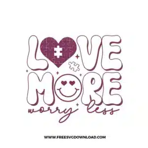 Love More Worry Less Free SVG File