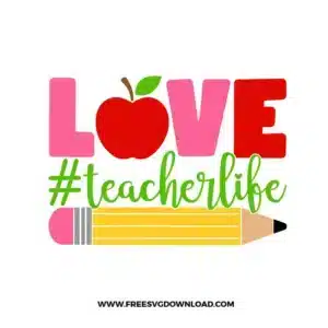 Love Teacherlife Free SVG File