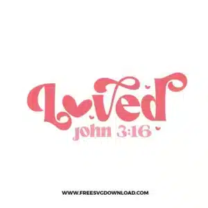 Loved John 316 Free SVG File