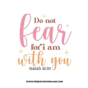 Do Not Fear For I Am With You Free SVG File