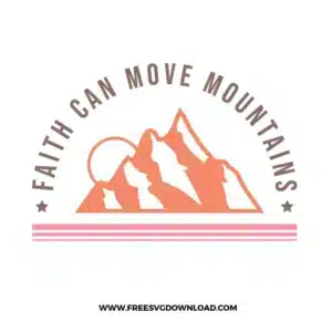 Faith Can Move Mountains Free SVG File