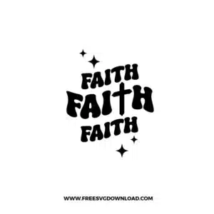 Faith Faith Faith Free SVG File
