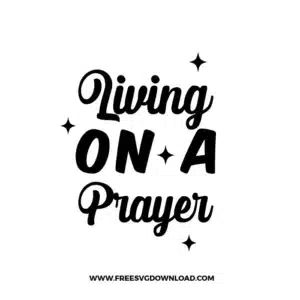 Living On A Prayer Free SVG File