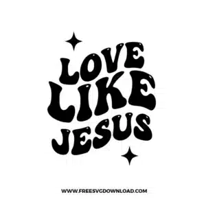 Love Like Jesus Free SVG File