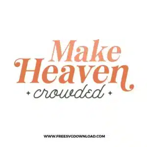 Make Heaven Crawded Free SVG File