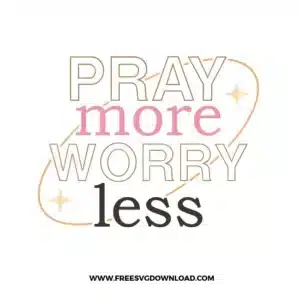 Pray More Worry Less Free SVG File