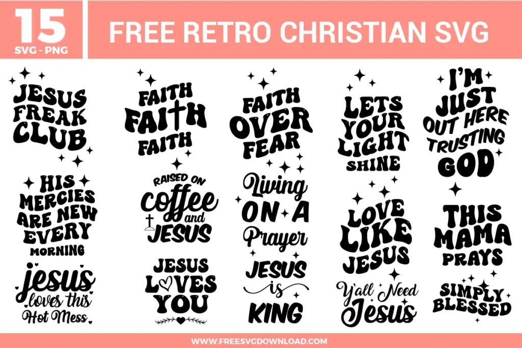 Retro Christian SVG bundle preview showing fifteen faith-themed designs with Jesus quotes, Faith Over Fear text, Let Your Light Shine lettering, Jesus Loves You, Simply Blessed, prayer phrases, and bold black retro typography for Cricut and Silhouette.